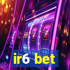 ir6 bet